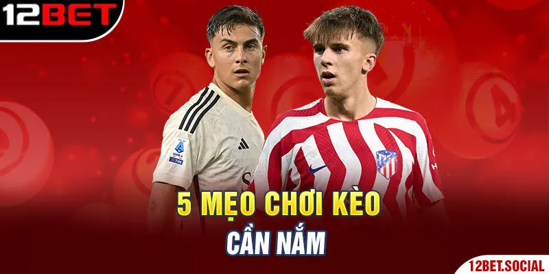 5 mẹo chơi kèo cần nắm