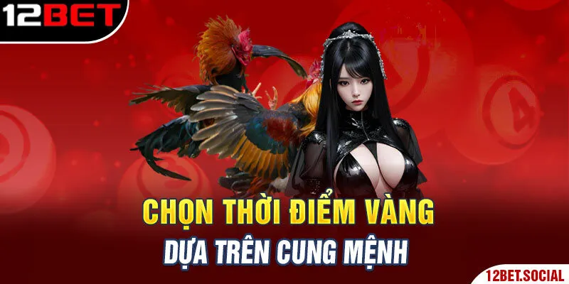 Chọn thời điểm vàng dựa trên cung mệnh