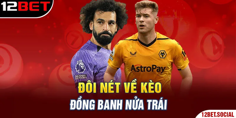 Đôi nét về kèo đồng banh nửa trái