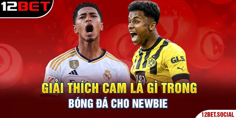 Giải thích CAM là gì trong bóng đá cho newbie