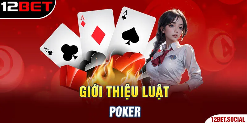 Giới thiệu luật Poker