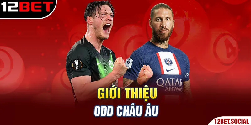 Giới thiệu odd châu Âu