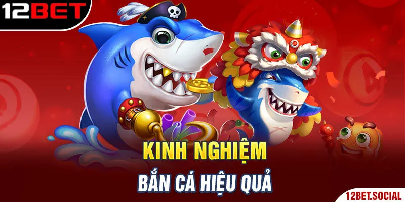 Kinh nghiệm bắn cá hiệu quả