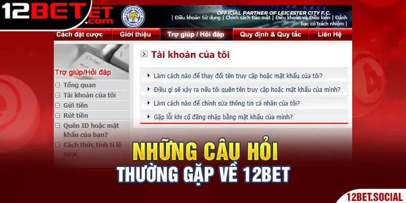 Những câu hỏi thường gặp về thương hiệu 12Bet