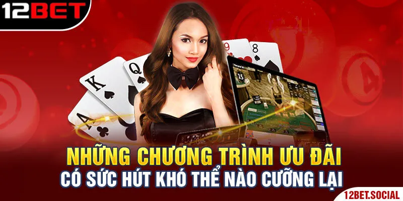 Những chương trình ưu đãi có sức hút khó thể nào cưỡng lại