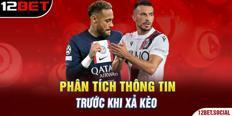 Phân tích thông tin trước khi xả kèo