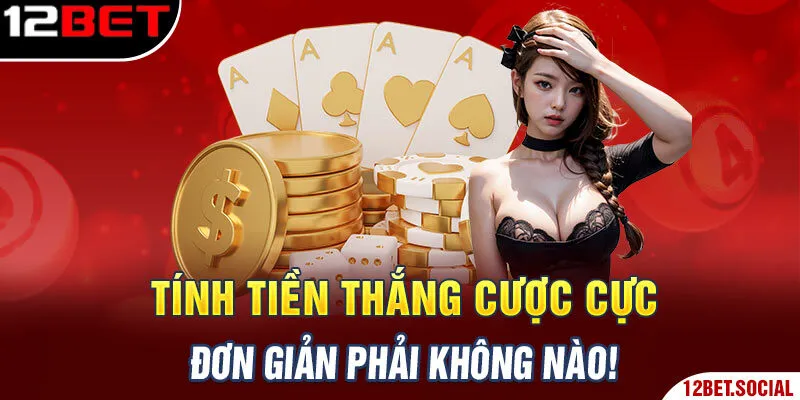 Tính tiền thắng cược cực đơn giản phải không nào!