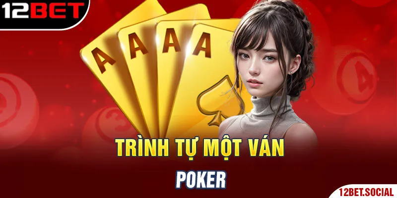 Trình tự một ván Poker